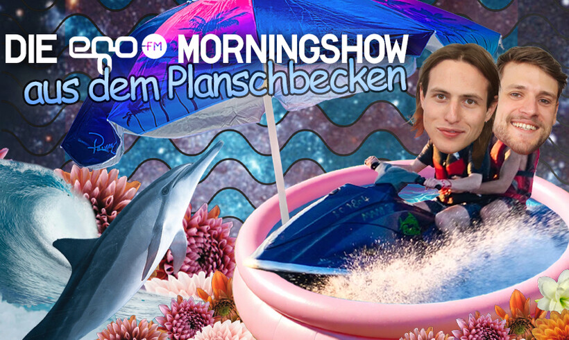 Die egoFM Morningshow aus dem Planschbecken