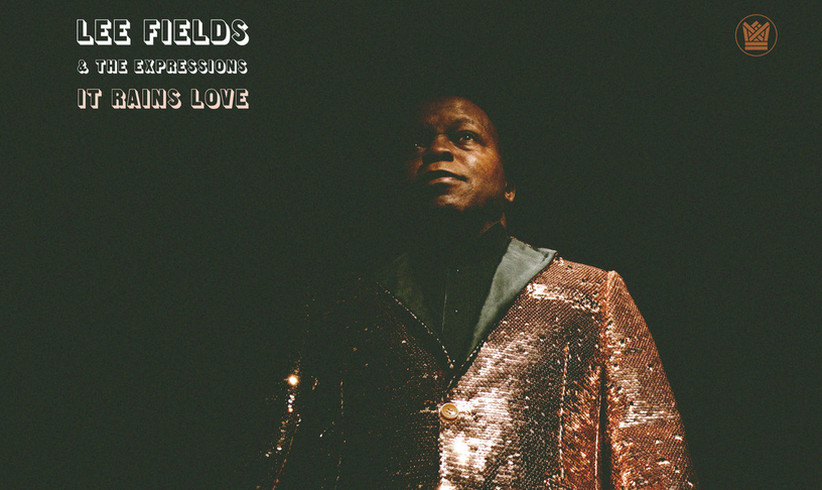 Lee Fields & The Expressions: It Rains Love