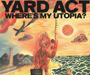 Yard Act: Where's My Utopia?