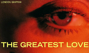 The Greatest Love: Das neue Album von London Grammar