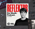 Reflektor - Der Musik Podcast mit Jan Müller